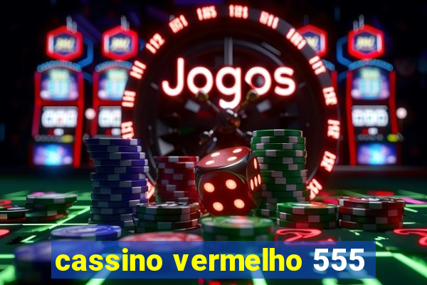 cassino vermelho 555